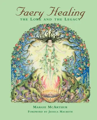 Curación de hadas: La tradición y el legado - Faery Healing: The Lore and the Legacy
