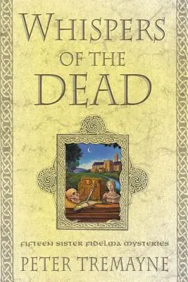 Susurros de los muertos: Quince misterios de Sor Fidelma - Whispers of the Dead: Fifteen Sister Fidelma Mysteries