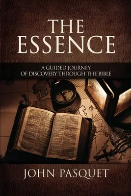 La Esencia: Un viaje guiado de descubrimiento a través de la Biblia - The Essence: A Guided Journey of Discovery through the Bible