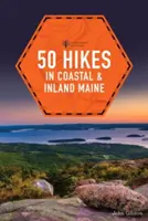 50 excursiones por la costa y el interior de Maine - 50 Hikes in Coastal and Inland Maine