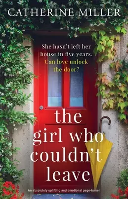 La chica que no podía irse: Una novela absolutamente edificante y emotiva - The Girl Who Couldn't Leave: An absolutely uplifting and emotional page-turner