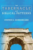El tabernáculo y los patrones bíblicos - The Tabernacle and Biblical Patterns
