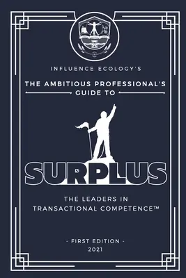 Guía del profesional ambicioso para los excedentes - The Ambitious Professional's Guide to Surplus