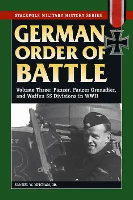 Orden de batalla alemán, Volumen 3: Divisiones Panzer, Panzer Grenadier y Waffen SS en la Segunda Guerra Mundial - German Order of Battle, Volume 3: Panzer, Panzer Grenadier, and Waffen SS Divisions in WWII