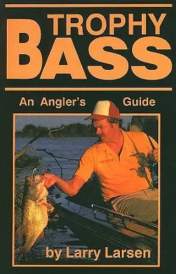 Trophy Bass: Guía del pescador - Trophy Bass: An Angler's Guide