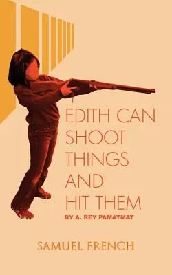 Edith sabe disparar y acertar - Edith Can Shoot Things and Hit Them