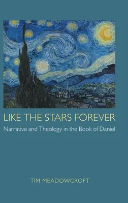 Como las estrellas para siempre: Narrativa y teología en el libro de Daniel - Like the Stars Forever: Narrative and Theology in the Book of Daniel