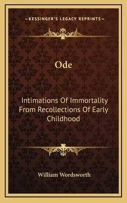 Oda: Intimaciones de inmortalidad a partir de recuerdos de la primera infancia - Ode: Intimations Of Immortality From Recollections Of Early Childhood