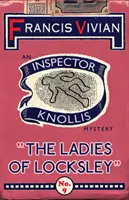 Las damas de Locksley: Un misterio del inspector Knollis - The Ladies of Locksley: An Inspector Knollis Mystery