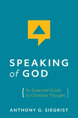 Hablar de Dios: Guía esencial del pensamiento cristiano - Speaking of God: An Essential Guide to Christian Thought