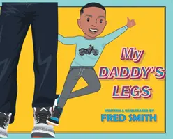 Las piernas de mi padre - My Daddy's Legs