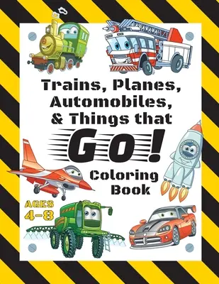 ¡Trenes, Aviones, Automóviles y Cosas que Andan! Libro para colorear: Para niños de 4 a 8 años (¡con páginas únicas para colorear!) - Trains, Planes, Automobiles, & Things that Go! Coloring Book: For Kids Ages 4-8 (With Unique Coloring Pages!)