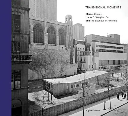 Momentos de transición: Marcel Breuer, W.C. Vaughan & Co. y la Bauhaus en América - Transitional Moments: Marcel Breuer, W.C. Vaughan & Co. and the Bauhaus in America