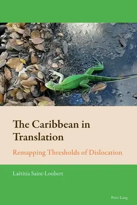 El Caribe en la traducción: redefinición de los umbrales de la dislocación - The Caribbean in Translation; Remapping Thresholds of Dislocation