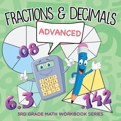 Fracciones y decimales (Avanzado): Serie de Libros de Matemáticas de 3er Grado - Fractions & Decimals (Advanced): 3rd Grade Math Workbook Series