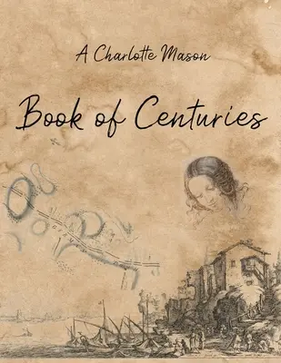 Un libro de siglos de Charlotte Mason - A Charlotte Mason Book of Centuries