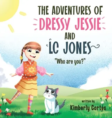 Las aventuras de Dressy Jessie y LC Jones: ¿Quién eres? - The Adventures of Dressy Jessie and LC Jones: Who are you?