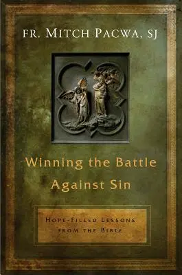 Ganar la batalla contra el pecado: Lecciones bíblicas llenas de esperanza - Winning the Battle Against Sin: Hope-Filled Lessons from the Bible