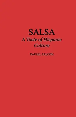 Salsa: El sabor de la cultura hispana - Salsa: A Taste of Hispanic Culture