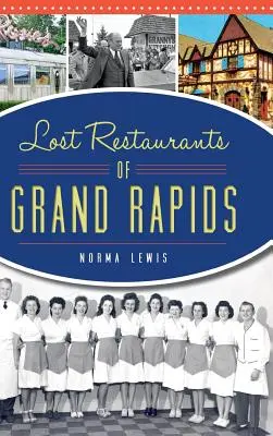 Restaurantes perdidos de Grand Rapids - Lost Restaurants of Grand Rapids