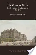El círculo encantado: José II y las «Cinco Princesas», 1765-1790 - The Charmed Circle: Joseph II and the 'Five Princesses, ' 1765-1790