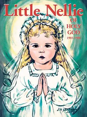 La Pequeña Nellie de Dios Santo Ilustraciones de la Amada Sor Juan Vianney - Little Nellie of Holy God: Illustrations by the Beloved Sister John Vianney