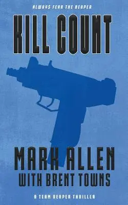 Kill Count: Un thriller del equipo Reaper - Kill Count: A Team Reaper Thriller