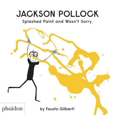 Jackson Pollock salpicó pintura y no se arrepintió - Jackson Pollock Splashed Paint and Wasn't Sorry
