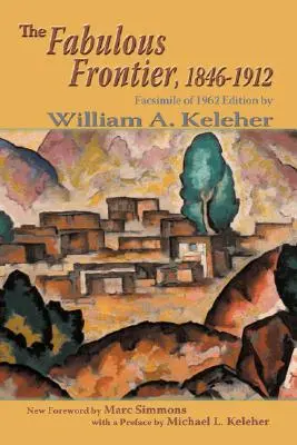 La fabulosa frontera, 1846-1912: Facsímil de la edición de 1962 - The Fabulous Frontier, 1846-1912: Facsimile of 1962 Edition