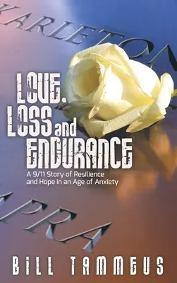 Amor, pérdida y resistencia: Una historia de resiliencia y esperanza en la era de la ansiedad. - Love, Loss and Endurance: A 9/11 Story of Resilience and Hope in an Age of Anxiety