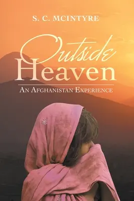 Fuera del cielo: Una experiencia en Afganistán - Outside Heaven: An Afghanistan Experience