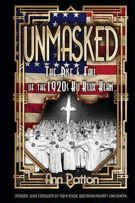 Desenmascarado Auge y caída del Ku Klux Klan en 1920 - Unmasked!: The Rise & Fall of the 1920s Ku Klux Klan