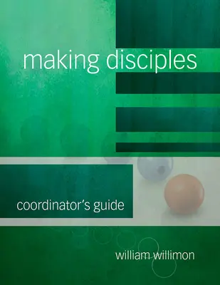 Haciendo discípulos: Guía del Coordinador 511139 - Making Disciples: Coordinator's Guide 511139