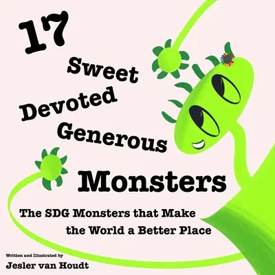 17 dulces, devotos y generosos monstruos: 17 monstruos de los ODS que hacen del mundo un lugar mejor - 17 Sweet, Devoted, Generous Monsters: 17 SDG Monsters that Make the World a Better Place