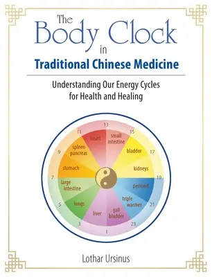 El Reloj Corporal en la Medicina Tradicional China: Comprendiendo Nuestros Ciclos Energéticos para la Salud y la Curación - The Body Clock in Traditional Chinese Medicine: Understanding Our Energy Cycles for Health and Healing