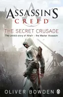 Cruzada Secreta - Assassin's Creed Libro 3 - Secret Crusade - Assassin's Creed Book 3