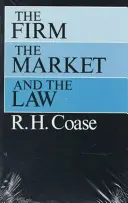 La empresa, el mercado y la ley - The Firm, the Market, and the Law