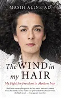 El viento en mi pelo - Mi lucha por la libertad en el Irán moderno - Wind in My Hair - My Fight for Freedom in Modern Iran