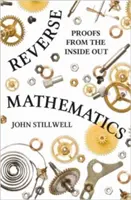 Matemáticas inversas: Pruebas de dentro afuera - Reverse Mathematics: Proofs from the Inside Out