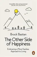 La otra cara de la felicidad: cómo vivir sin miedo - Other Side of Happiness - Embracing a More Fearless Approach to Living