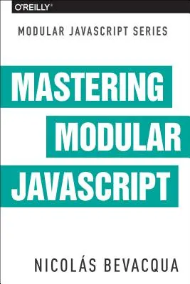 Dominio de JavaScript modular - Mastering Modular JavaScript