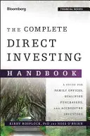 The Complete Direct Investing Handbook: Guía para family offices, compradores cualificados e inversores acreditados - The Complete Direct Investing Handbook: A Guide for Family Offices, Qualified Purchasers, and Accredited Investors