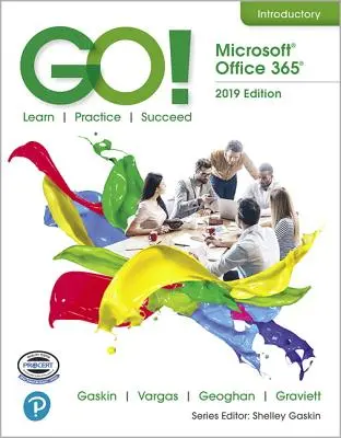 Go! con Microsoft Office 365, Edición 2019 Introducción - Go! with Microsoft Office 365, 2019 Edition Introductory