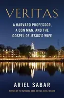 Veritas: un profesor de Harvard, un estafador y el Evangelio de la mujer de Jesús - Veritas - a Harvard professor, a con man, and the Gospel of Jesus's Wife