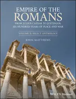 El Imperio de los Romanos: De Julio César a Justiniano Seiscientos años de paz y guerra, Volumen II: Antología selecta - Empire of the Romans: From Julius Caesar to Justinian: Six Hundred Years of Peace and War, Volume II: Select Anthology