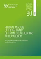 Análisis regional de las contribuciones determinadas a nivel nacional en el Caribe - lagunas y oportunidades en los sectores de la agricultura - Regional analysis of the nationally determined contributions in the Caribbean - gaps and opportunities in the agriculture sectors