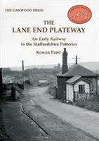 Lane End Plateway: el primer ferrocarril de Staffordshire Potteries - Lane End Plateway - An Early Railway in the Staffordshire Potteries