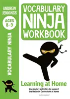 Vocabulary Ninja Workbook for Ages 8-9 - Actividades de vocabulario para recuperar y aprender en casa - Vocabulary Ninja Workbook for Ages 8-9 - Vocabulary activities to support catch-up and home learning