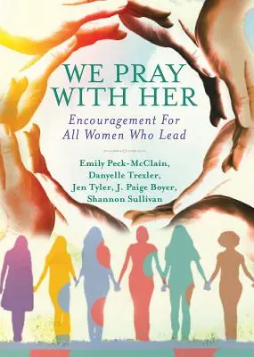 Rezamos con ella: aliento para todas las mujeres que lideran - We Pray with Her: Encouragement for All Women Who Lead