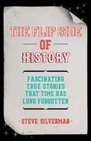 La otra cara de la Historia: (Libro de Trivialidades, Hechos Ocultos) - The Flip Side of History: (Trivia Book, Hidden Facts)